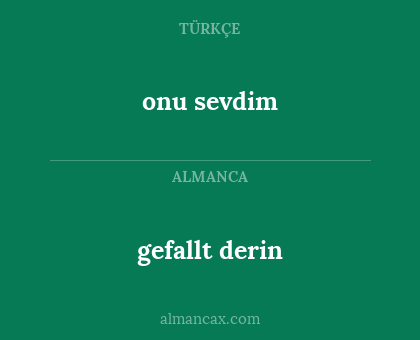 onu sevdim - gefallt derin