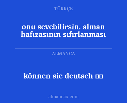 onu sevebilirsin. alman hafızasının sıfırlanması - können sie deutsch ☺️