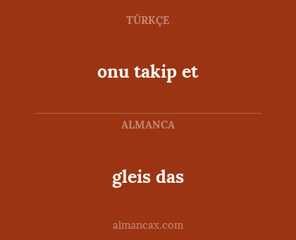 gleis das - onu takip et
