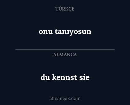du kennst sie - onu tanıyosun