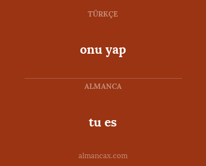 tu es - onu yap