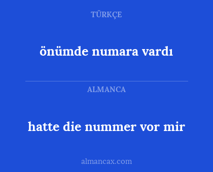 önümde numara vardı - hatte die nummer vor mir