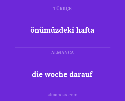 die woche darauf - önümüzdeki hafta