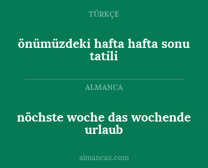 önümüzdeki hafta hafta sonu tatili - nöchste woche das wochende urlaub