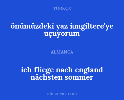 önümüzdeki yaz i̇ngiltere'ye uçuyorum - ich fliege nach england nächsten sommer