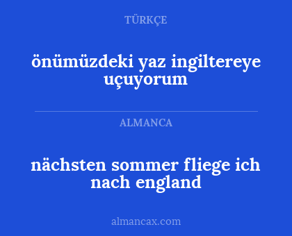 nächsten sommer fliege ich nach england - önümüzdeki yaz ingiltereye uçuyorum
