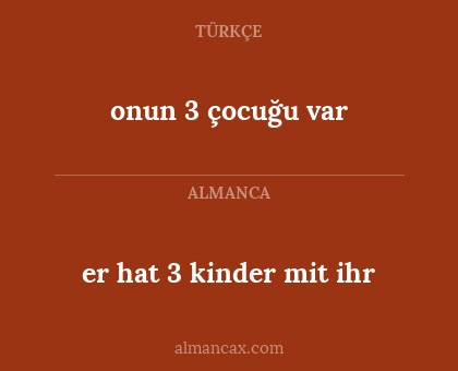 er hat 3 kinder mit ihr - onun 3 çocuğu var