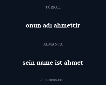 sein name ist ahmet - onun adı ahmettir