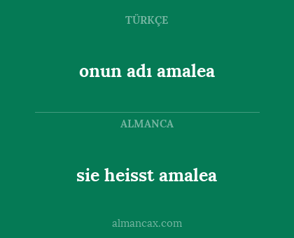 sie heisst amalea - onun adı amalea