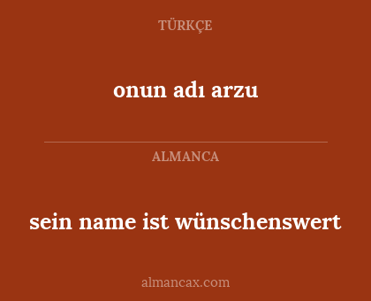 sein name ist wünschenswert - onun adı arzu