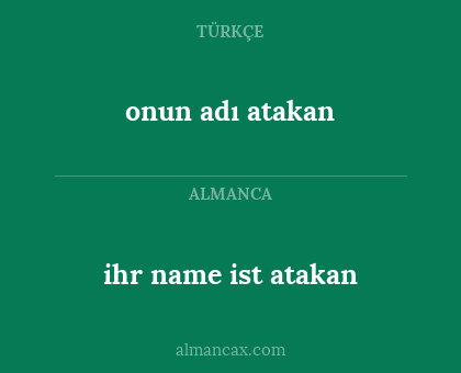 ihr name ist atakan - onun adı atakan