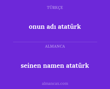 onun adı atatürk - seinen namen atatürk
