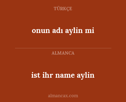 ist ihr name aylin - onun adı aylin mi