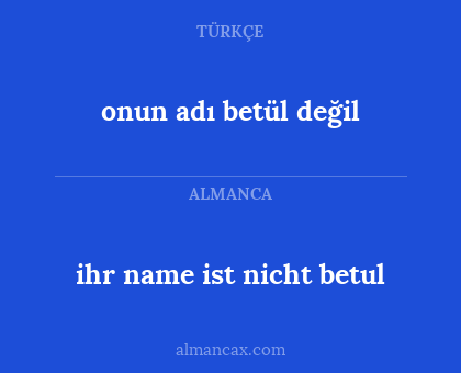 ihr name ist nicht betul - onun adı betül değil
