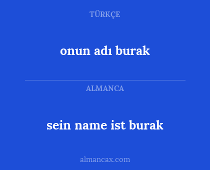 sein name ist burak - onun adı burak