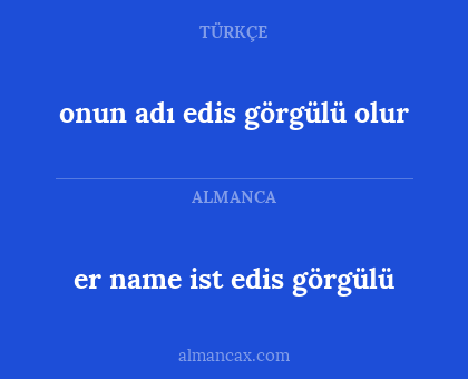 er name ist edis görgülü - onun adı edis görgülü olur