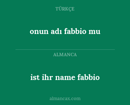 ist ihr name fabbio - onun adı fabbio mu
