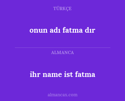 onun adı fatma dır - ihr name ist fatma