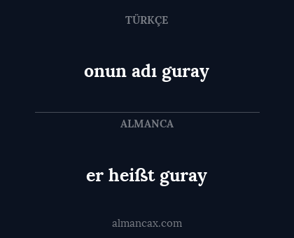 er heißt guray - onun adı guray