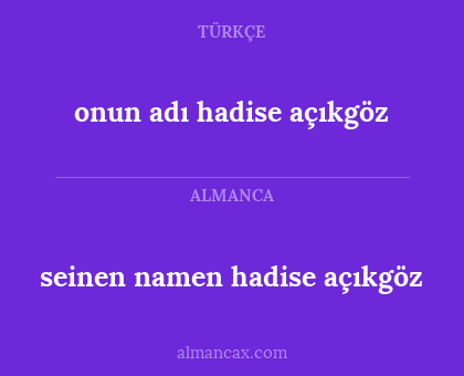 onun adı hadise açıkgöz - seinen namen hadise açıkgöz