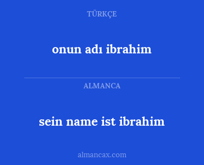 onun adı ibrahim - sein name ist ibrahim