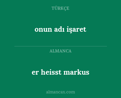 onun adı işaret - er heisst markus