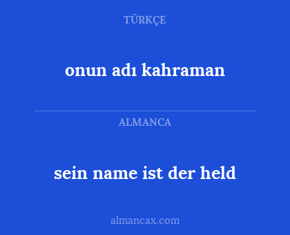 onun adı kahraman - sein name ist der held