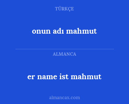 er name ist mahmut - onun adı mahmut