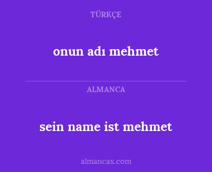 onun adı mehmet - sein name ist mehmet