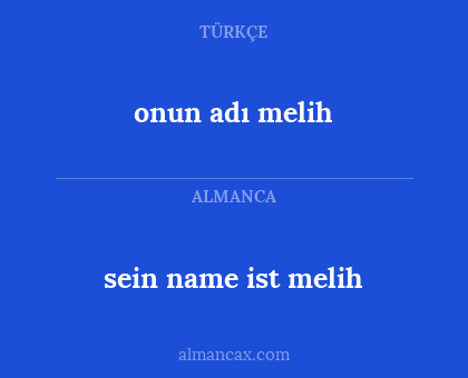 onun adı melih - sein name ist melih