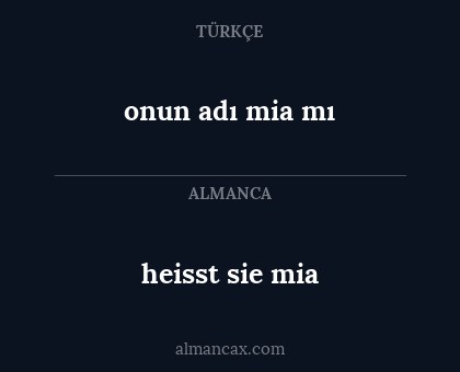 heisst sie mia - onun adı mia mı