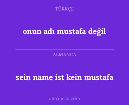 sein name ist kein mustafa - onun adı mustafa değil
