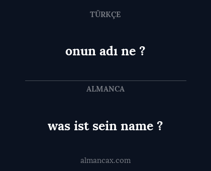 onun adı ne ? - was ist sein name ?