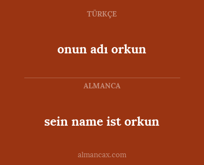 sein name ist orkun - onun adı orkun