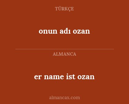 er name ist ozan - onun adı ozan