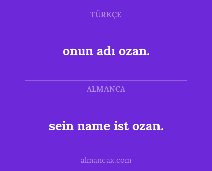 onun adı ozan. - sein name ist ozan.