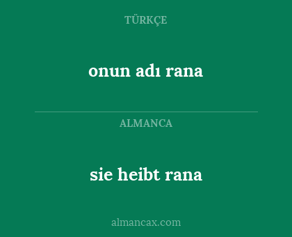 sie heibt rana - onun adı rana