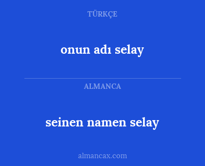 seinen namen selay - onun adı selay