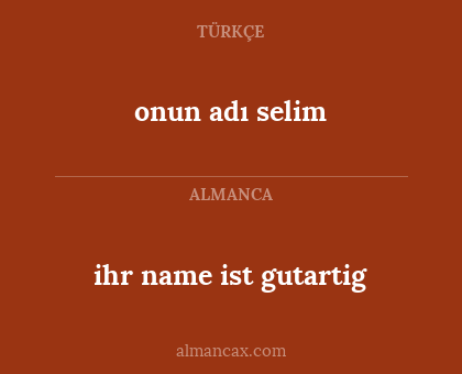onun adı selim - ihr name ist gutartig