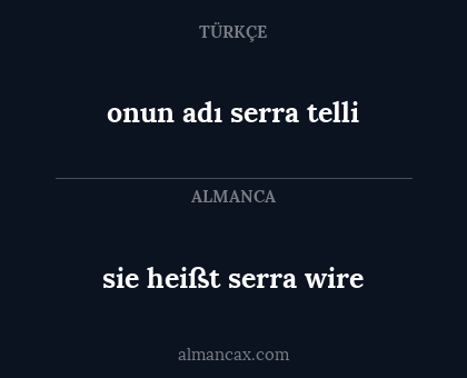 sie heißt serra wire - onun adı serra telli