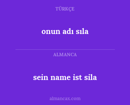 sein name ist sila - onun adı sıla