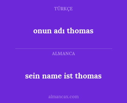 onun adı thomas - sein name ist thomas