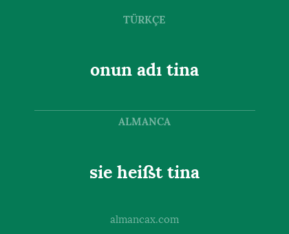 sie heißt tina - onun adı tina