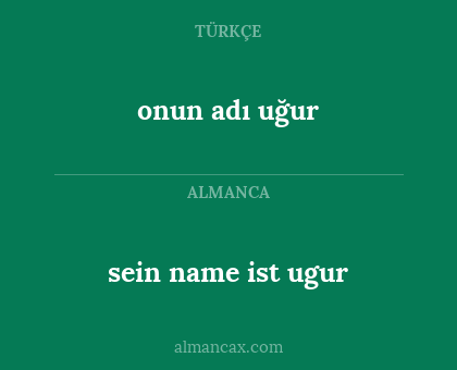 onun adı uğur - sein name ist ugur