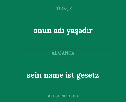 onun adı yaşadır - sein name ist gesetz