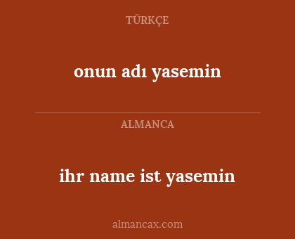 onun adı yasemin - ihr name ist yasemin
