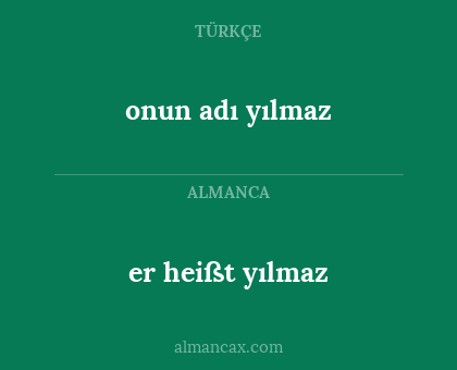 er heißt yılmaz - onun adı yılmaz