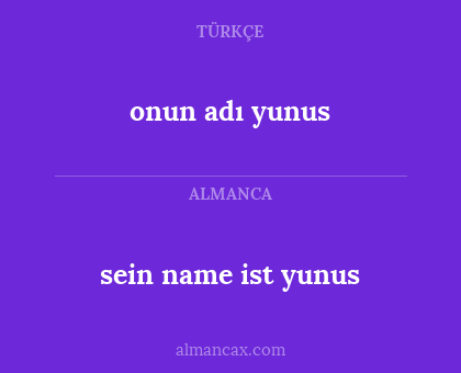 onun adı yunus - sein name ist yunus