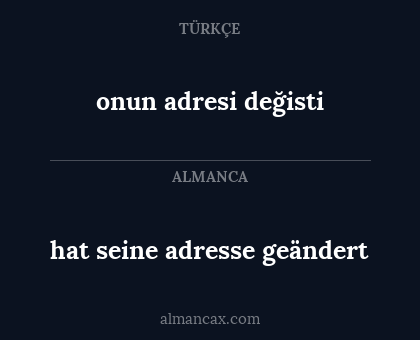 onun adresi değisti - hat seine adresse geändert