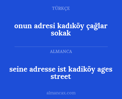 seine adresse ist kadiköy ages street - onun adresi kadıköy çağlar sokak